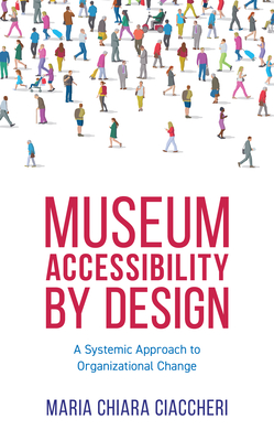 Museum Accessibility by Design (American Alliance of Museums)