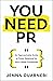 You Need PR