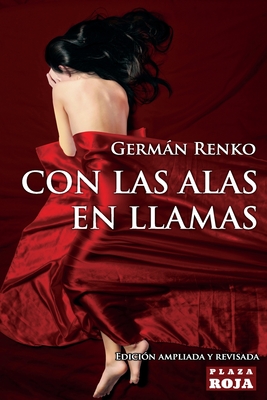 Con las alas en llamas: Un viaje al mundo de @ArkRenko. Tercera edición. (Spanish Edition)
