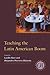 Teaching the Latin American Boom (Options for Teaching)