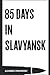 85 Days in Slavyansk