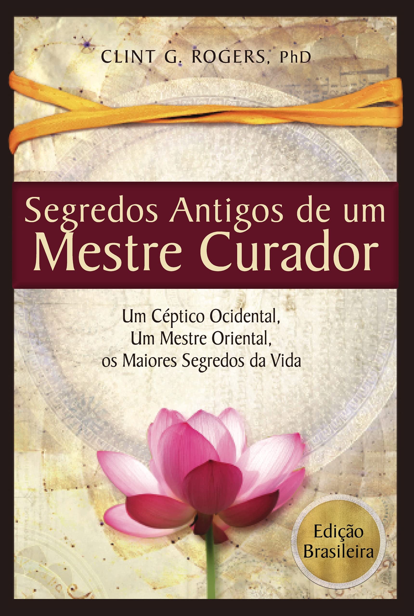 Antigos Segredos de um Mestre Curador (Edição Brasileira)