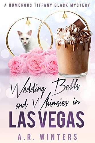 Wedding Bells and Whimsies in Las Vegas (Tiffany Black Mysteries #35)