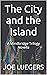 The City and the Island: A ...