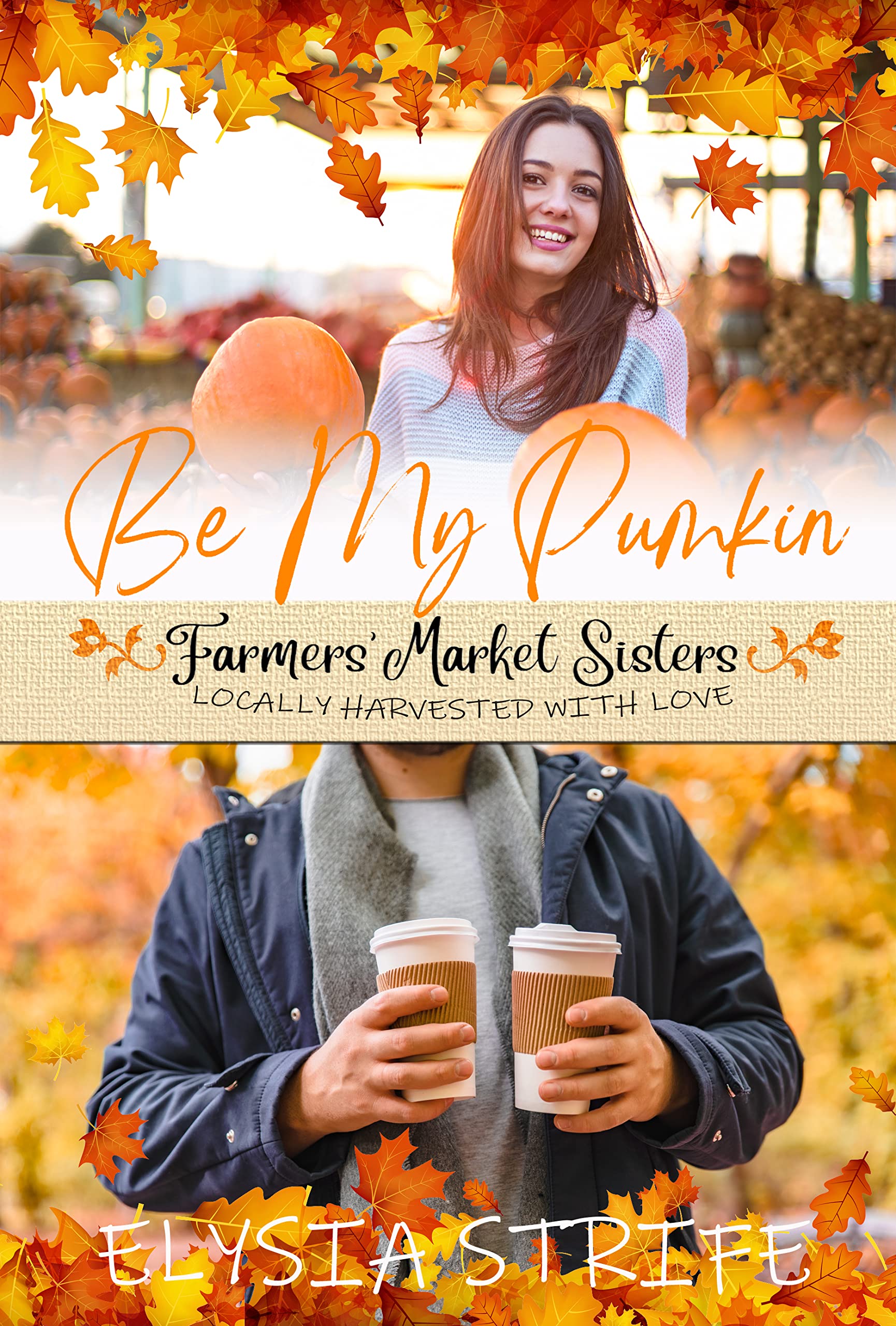 Be My Pumpkin (Farmers' Market Sisters #5)