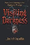 Visiting Darkness