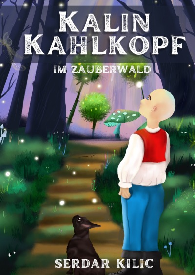 Kalin Kahlkopf: Im Zauberwald