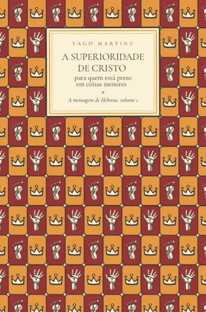 A superioridade de Cristo: para quem está preso em coisas menores (Kindle Edition)