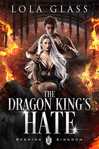 The Dragon King's Hate (Burning Kingdom, #2)