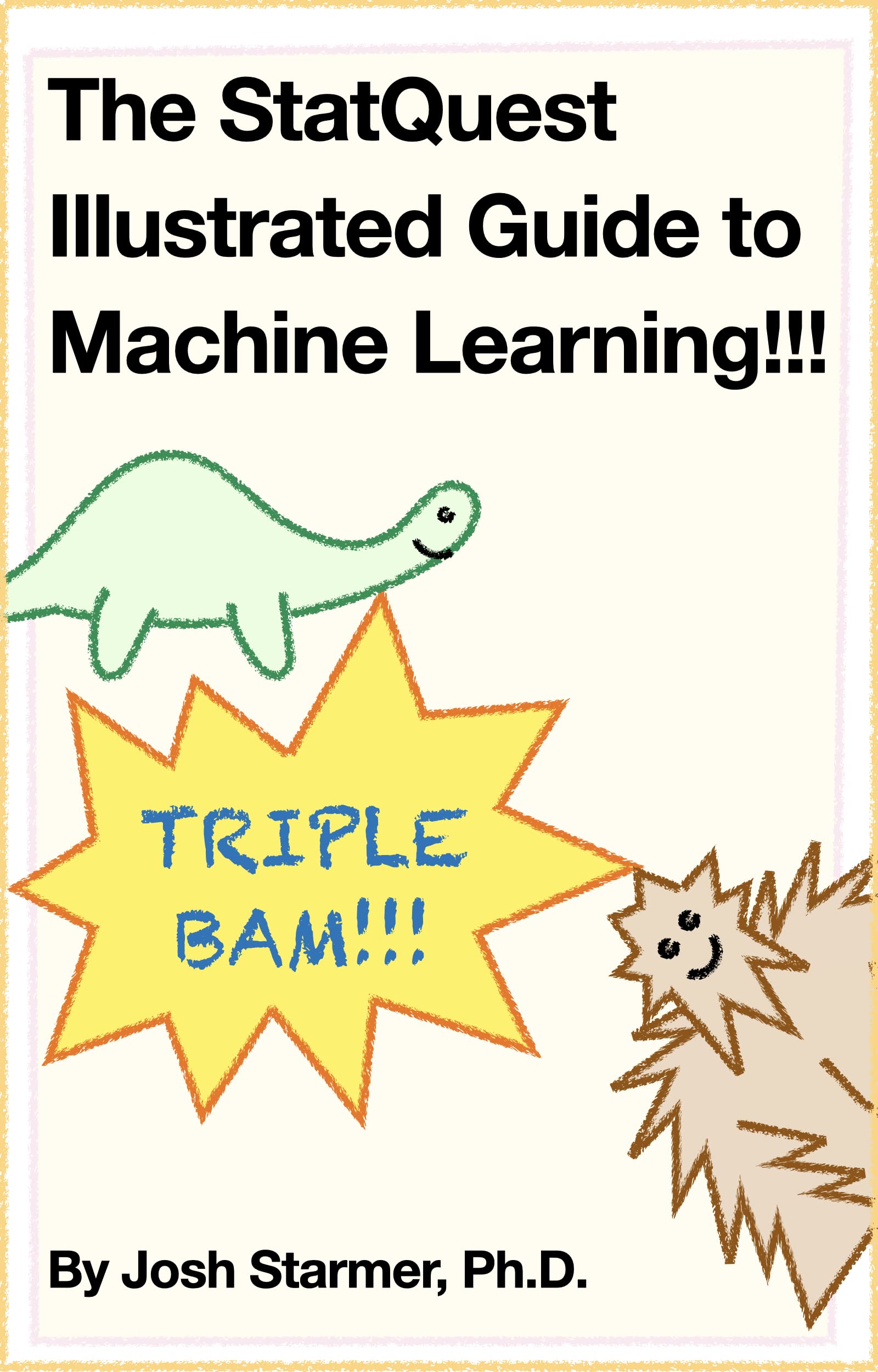 The StatQuest Illustrated Guide To Machine Learning (Kindle Edition)