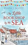 The Little Bookshop by the Sea by Eliza J. Scott