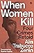 When Women Kill: Four Crimes Retold