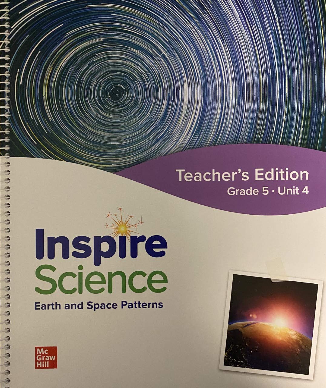 Inspire Science, Teacher's Edition, Grade 5 Unit 4, Earth and Space Patterns, c. 2020, 9780076997183, 0076997189 (Spiral-bound)