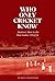 Who Only Cricket Know by David Woodhouse Who Only Cricket Know by David Woodhouse