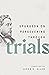 Spurgeon on Persevering Through Trials (Spurgeon Speaks)