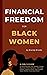 Financial Freedom for Black Women by Brandy Brooks