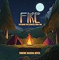 Fire: Exploring the Elements: Book Two