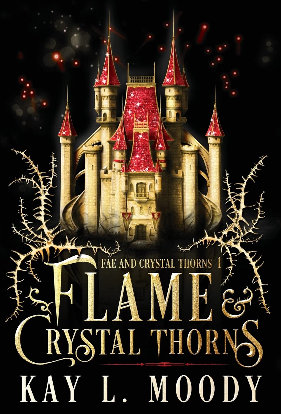 Flame & Crystal Thorns (Fae and Crystal Thorns, #1)