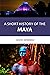 Maya (A Shorty History of ...)