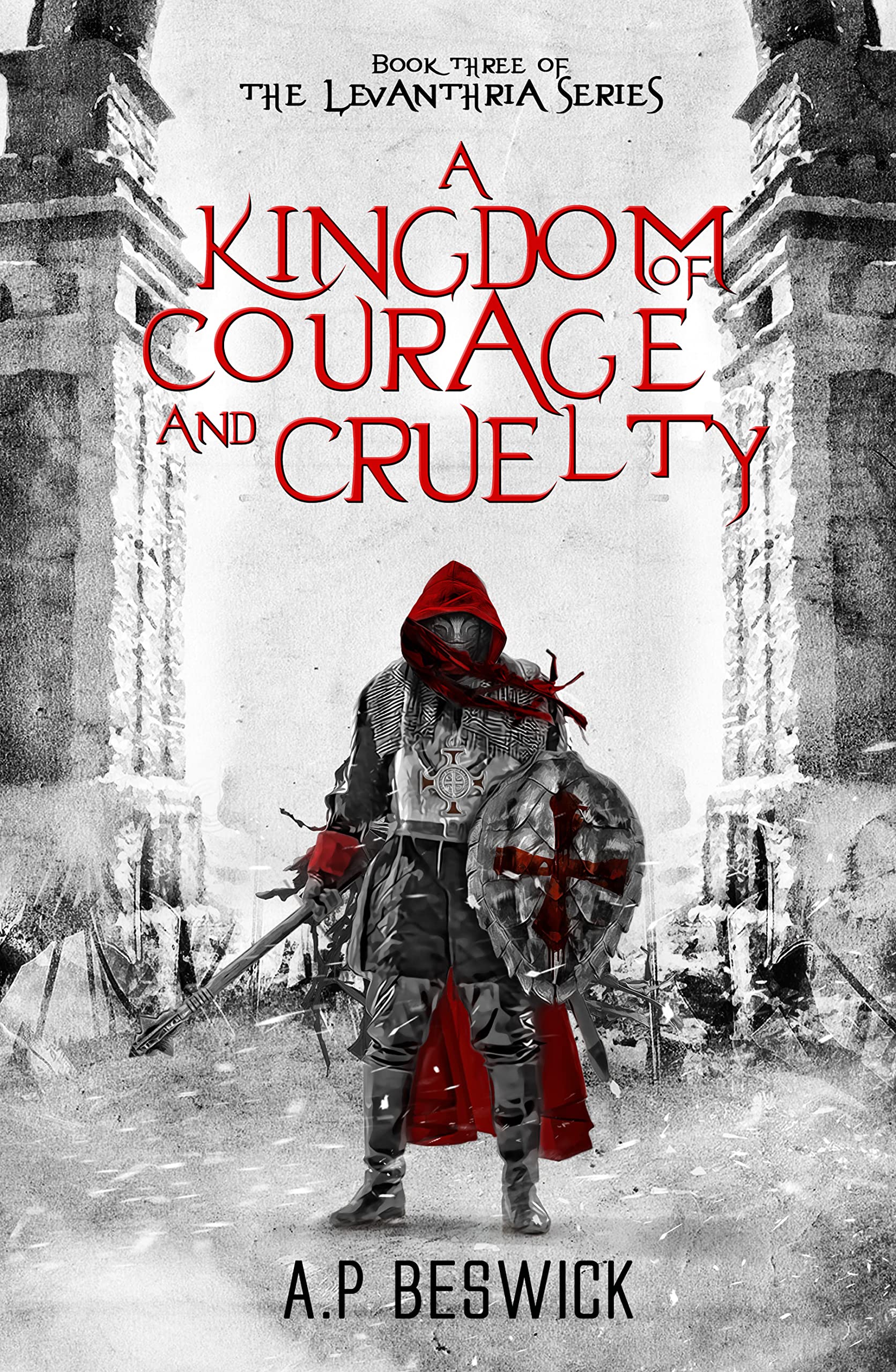 A Kingdom of Courage and Cruelty (Levanthria, #3)
