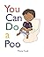 You Can Do a Poo by Penny Cook