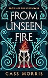 From Unseen Fire by Cass Morris