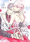 Our Bodies, Entwining, Entwined, Vol. 3