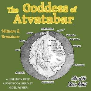 The Goddess Of Atvatabar; Being the History of the Discovery of the Interior World and Conquest of Atvatabar