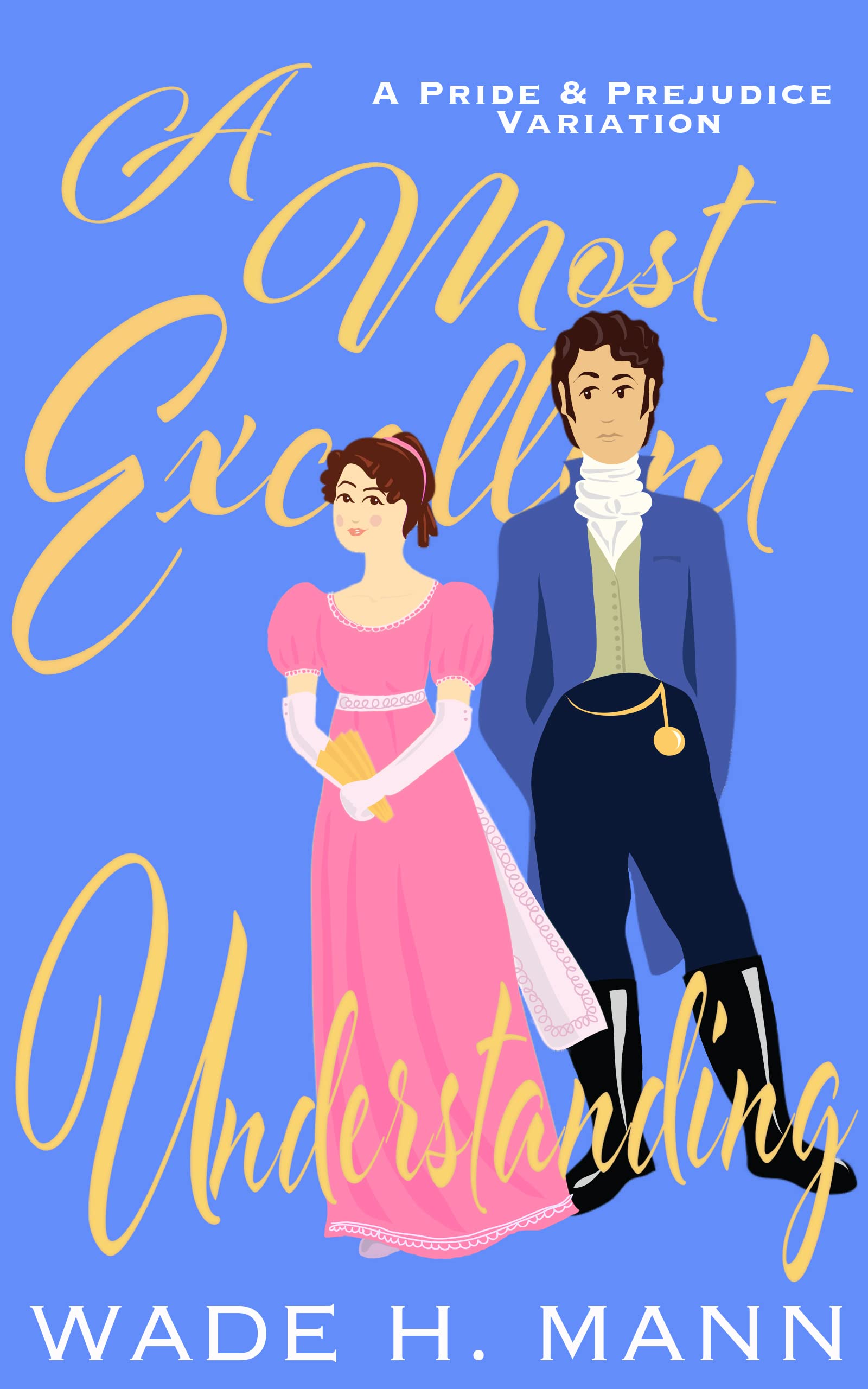 A Most Excellent Understanding: A Pride and Prejudice Variation (Kindle Edition)