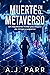 Muerte en el Metaverso: Un ...