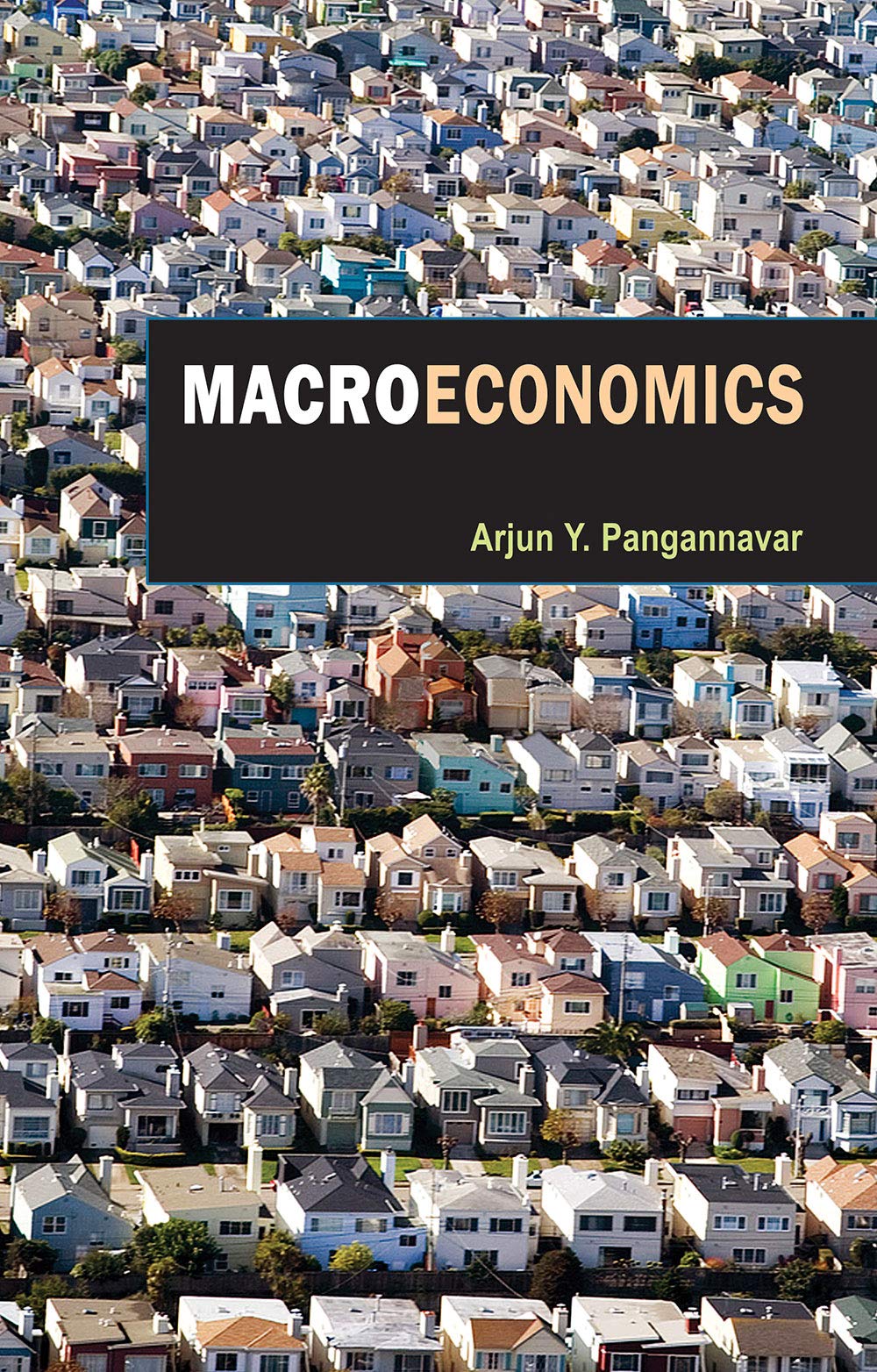 Macroeconomics by Arjun Y. Pangannavar (HB)