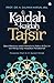 Kaidah-kaidah Tafsir: Bekal Mendasar untuk Memahami Makna Al-Qur’an dan Mengurangi Kesalahan Pemahaman
