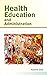 Health Education And Admini...