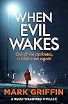 When Evil Wakes: The serial killer thriller that will have you gripped (The Holly Wakefield Thrillers)