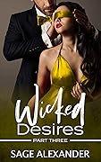 Wicked Desires Part Three