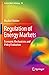Regulation of Energy Markets by Machiel Mulder