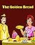 The Golden Bread by Kenneth P. Willett
