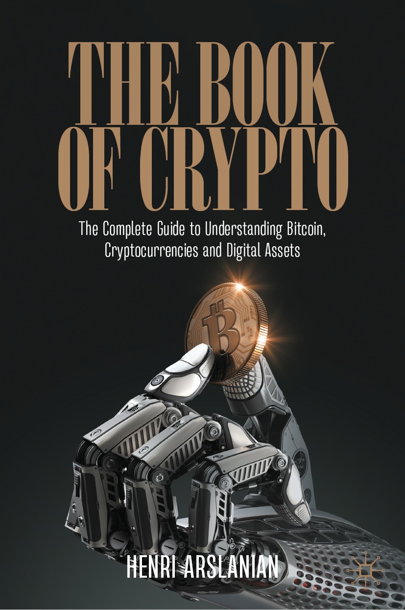 The Book of Crypto The Complete Guide to Understanding Bitcoin, Cryptocurrencies and Digital Assets