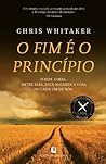 O Fim é o Princípio by Chris  Whitaker