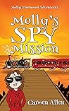 Molly's Spy Mission (Molly Greenwood Adventures Book 3) Molly's Spy Mission (Molly Greenwood Adventures Book 3)
