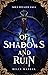 Of Shadows and Ruin (Soul S...