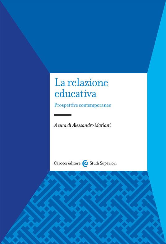 La relazione educativa. Prospettive contemporanee (Paperback)