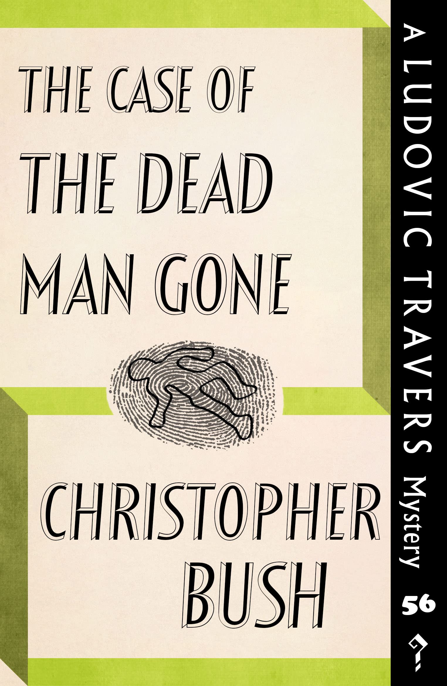 The Case of the Dead Man Gone: A Ludovic Travers Mystery (Kindle Edition)
