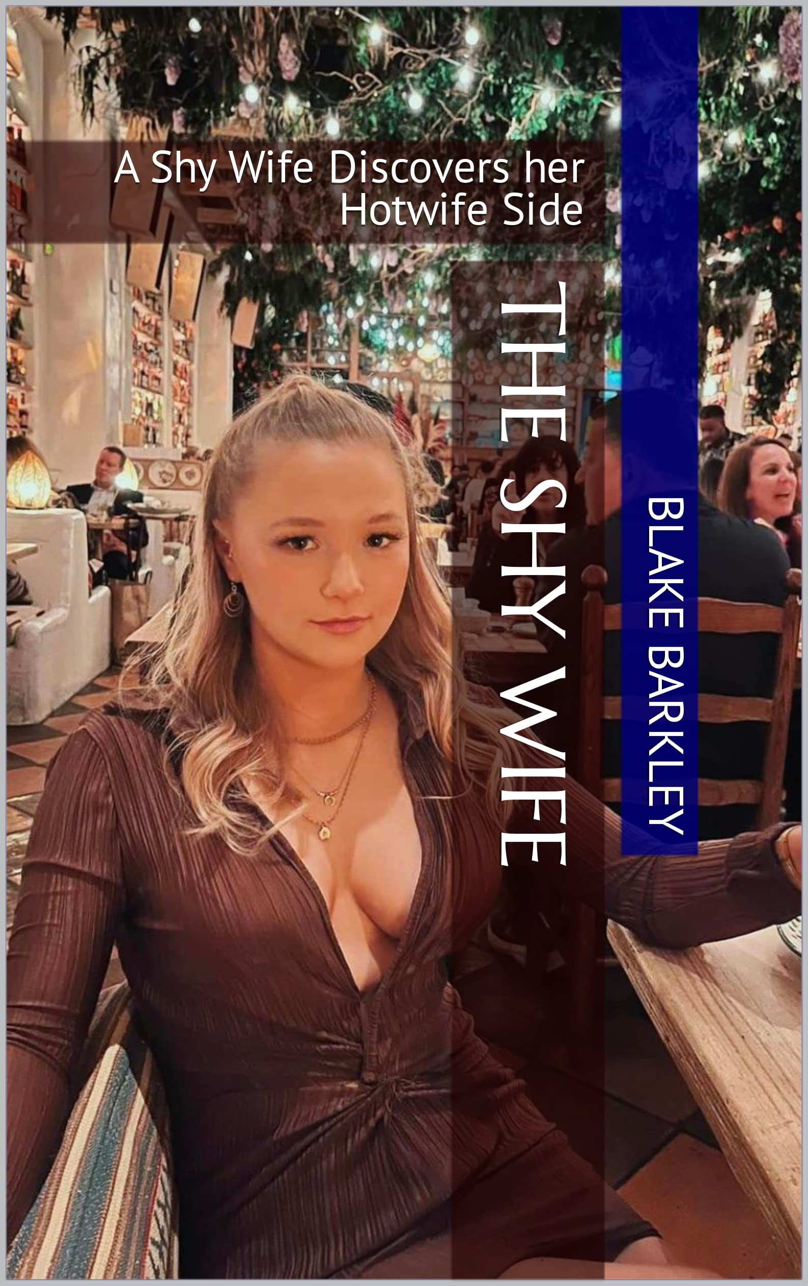 The Shy Wife: A Shy Wife Discovers her Hotwife Side (Kindle Edition)