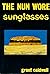 The Nun Wore Sunglasses