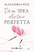 Da un'idea alla storia perfetta by Alexandrea Weis