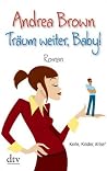 Träum Weiter, Baby!