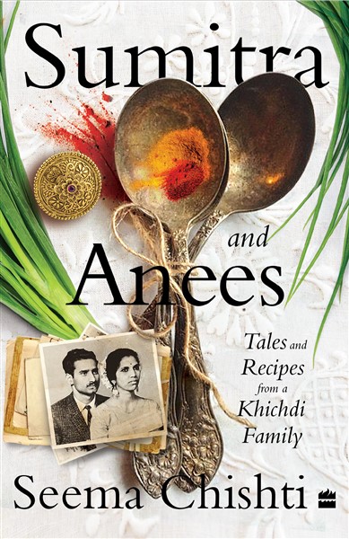 Sumitra and Anees: Tales and Recipes from a Khichdi Family (Paperback)