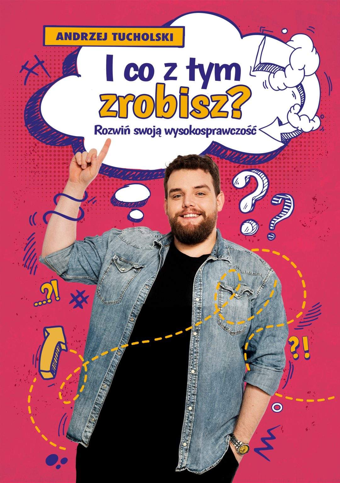 I co z tym zrobisz? Rozwiń swoją wysokosprawczość