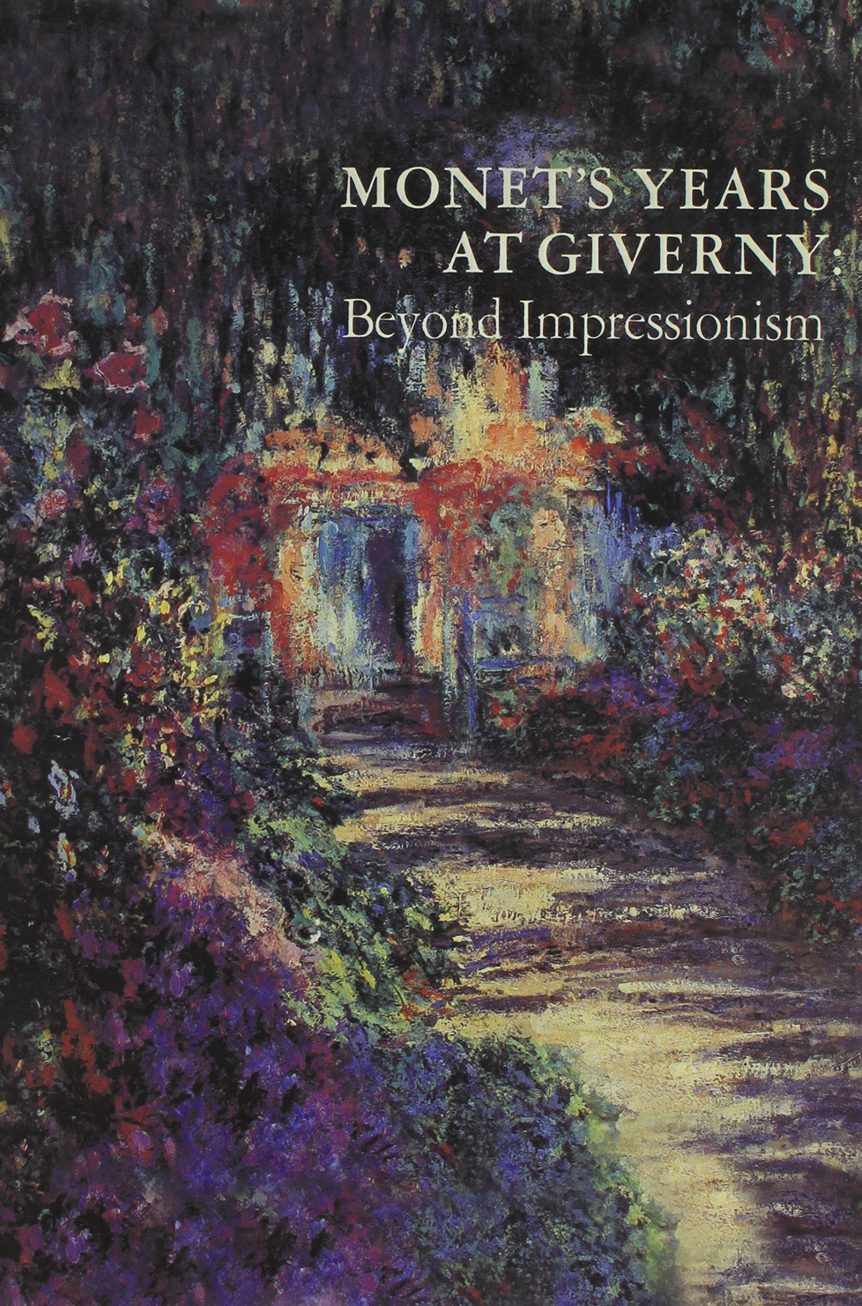 Monet's Years at Giverny : Beyond Impressionism (Paperback)